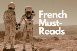 A curated list of imaginative French Sci-Fi and Fantasy Books reads to grow your vocabulary and fluency–perfect for intermediate learners.