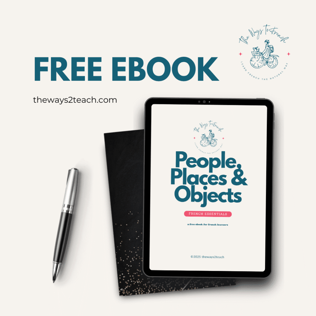 Free Ebook - People Places & Objects in French ©2025 The Ways 2 Teach