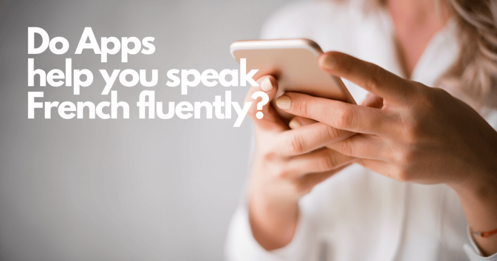 Article about Apps, do they help you speak French fluently? ©2026 thewaystofrench